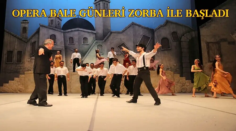 OPERA BALE GNLER ZORBA LE BALADI