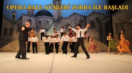 OPERA BALE GNLER ZORBA LE BALADI