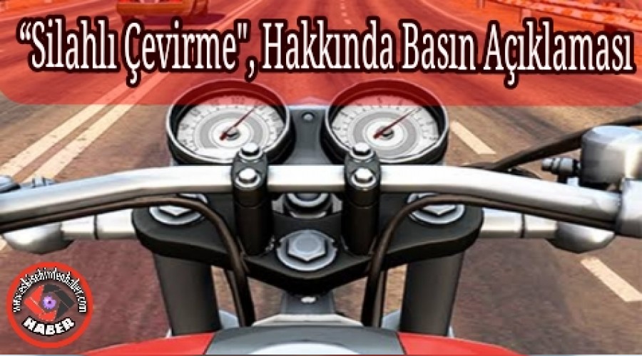 Silahl evirme", Hakknda Basn Aklamas