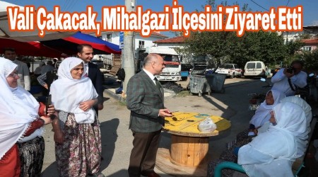 Vali akacak, Mihalgazi lesini Ziyaret Etti