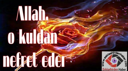 Allah, o kuldan nefret eder