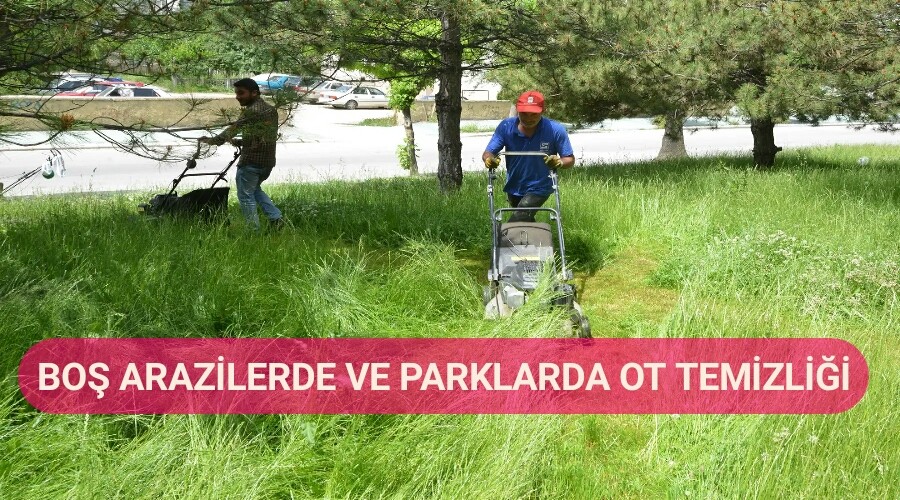 BO ARAZLERDE VE PARKLARDA OT TEMZL