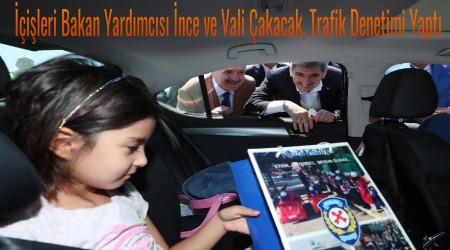 ileri Bakan Yardmcs nce ve Vali akacak, Trafik Denetimi Yapt