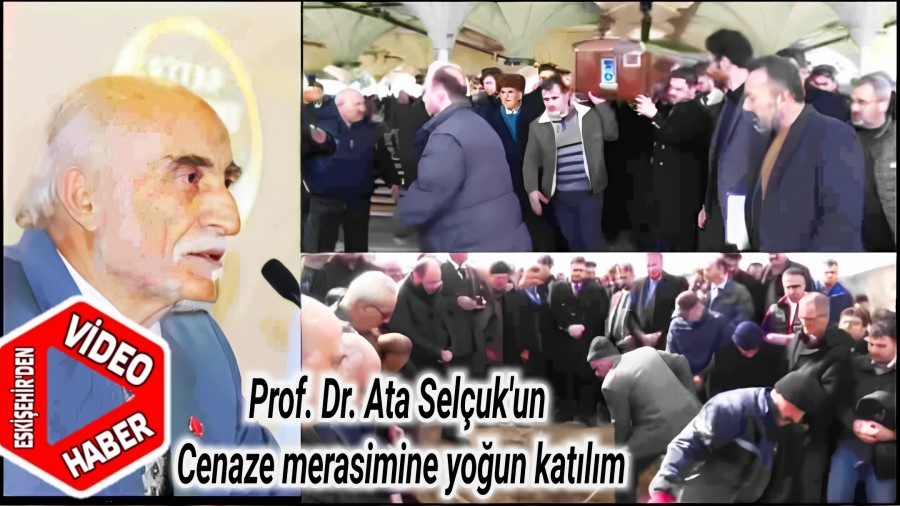 Prof. Dr. Ata Seluk'un Cenaze merasimine youn katlm