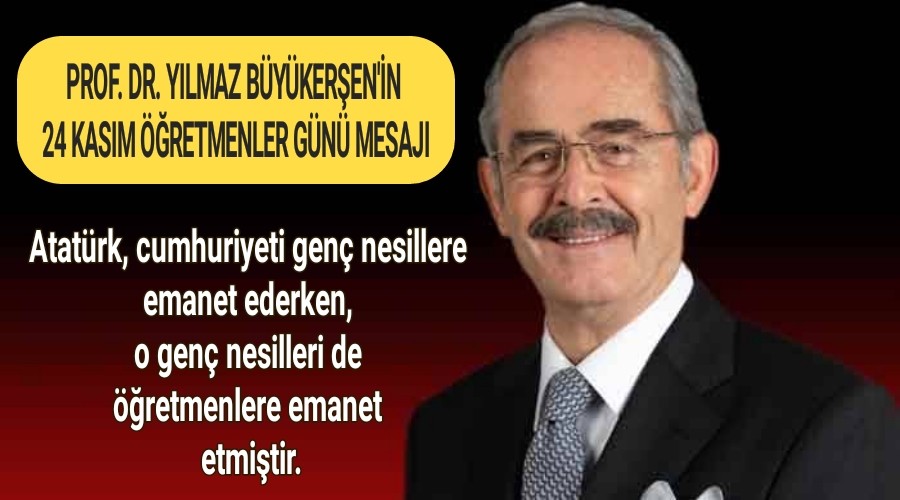 PROF. DR. YILMAZ BYKEREN'N 24 KASIM RETMENLER GN MESAJI