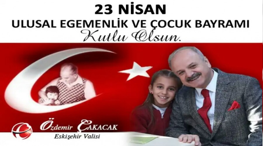 Vali akacakn 23 Nisan Ulusal Egemenlik ve ocuk Bayram Kutlama Mesaj