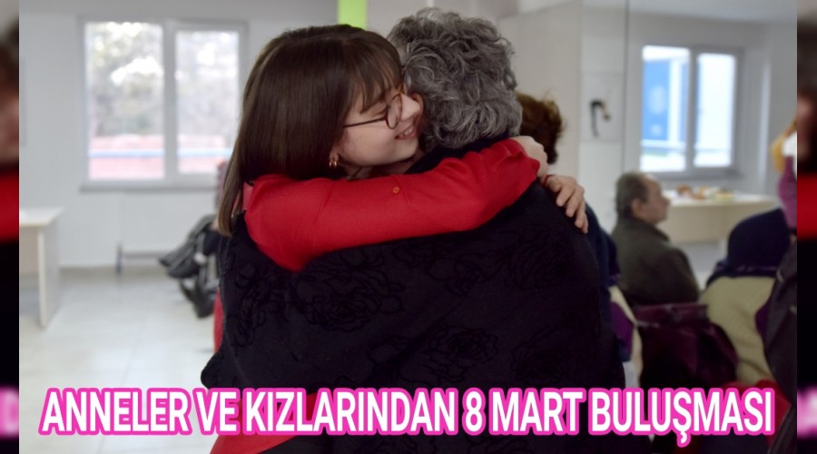 ANNELER VE KIZLARINDAN 8 MART BULUMASI