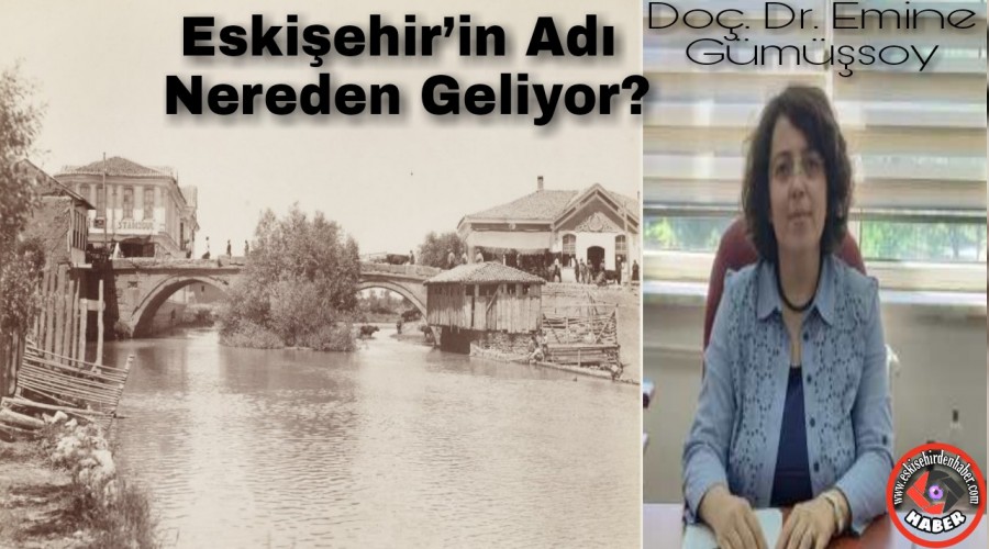 Eskiehirin Ad Nereden Geliyor?