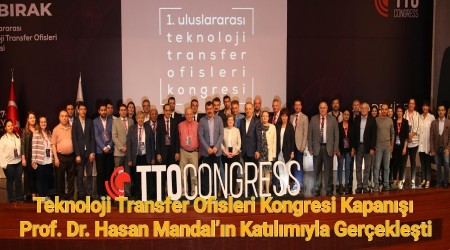 Teknoloji Transfer Ofisleri Kongresi Kapan Prof. Dr. Hasan Mandaln Katlmyla Gerekleti