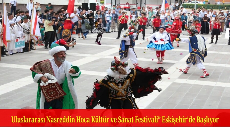 Uluslararas Nasreddin Hoca Kltr ve Sanat Festivali Eskiehirde Balyor