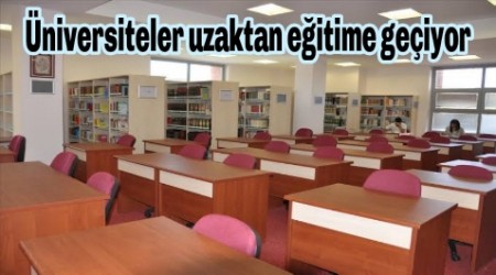 niversiteler uzaktan eitime geiyor