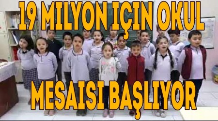 19 milyon iin okul mesaisi balyor