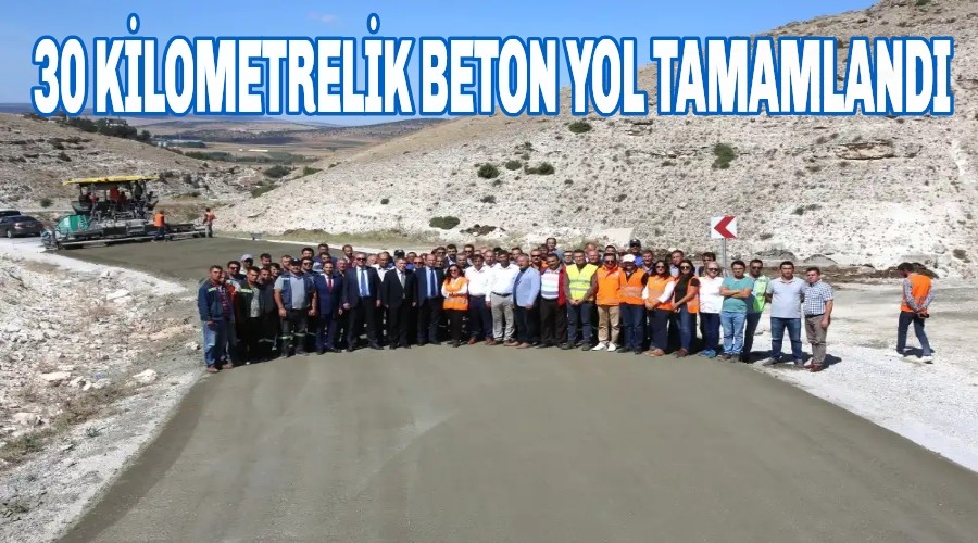 30 KLOMETRELK BETON YOL TAMAMLANDI