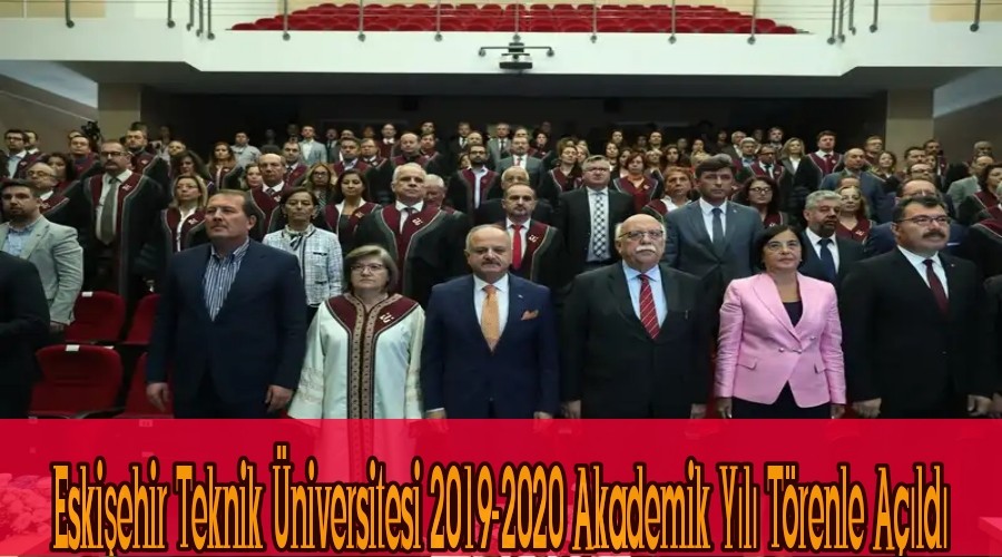 Eskiehir Teknik niversitesi 2019-2020 Akademik Yl Trenle Ald