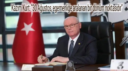 Kazm Kurt: 30 Austos, egemenlie aralanan bir dnm noktasdr