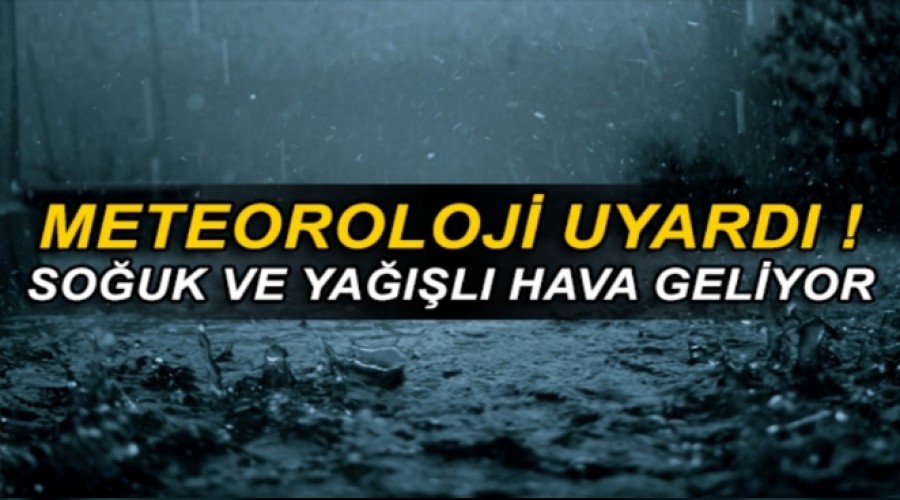 Meteoroloji Uyard:  Souk ve Yal Hava Geliyor!