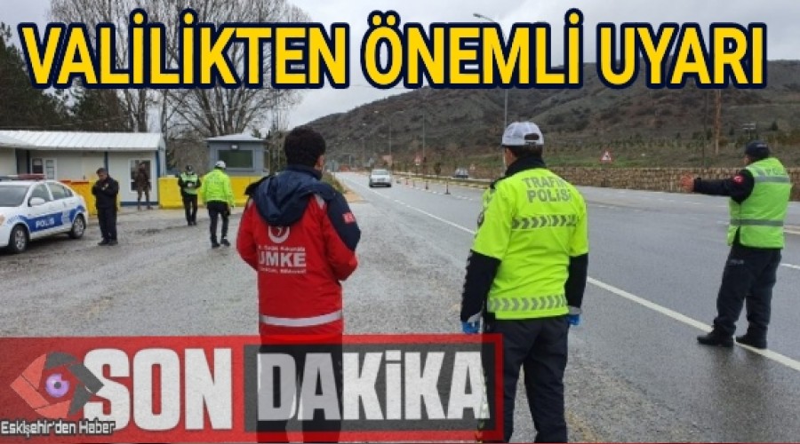 Eskiehir Valilii'nden nemli Duyuru