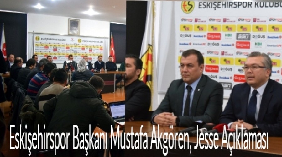 Eskiehirspor Bakan Mustafa Akgren, Jesse Aklamas