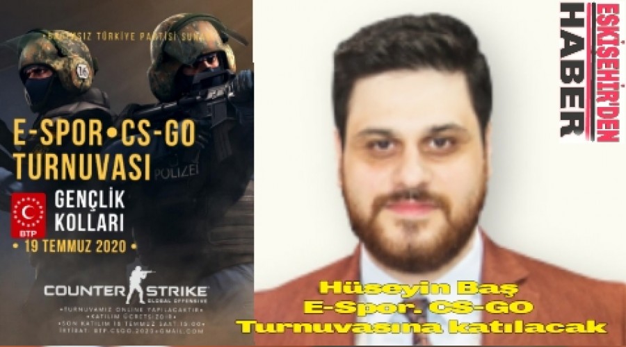 Hseyin Ba E-Spor. CS-GO Turnuvasna katlacak