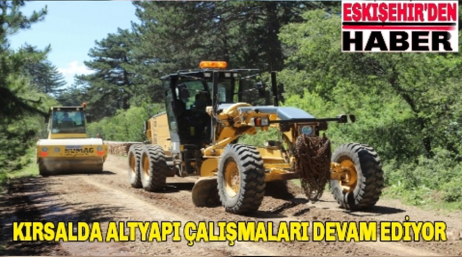 KIRSALDA ALTYAPI ALIMALARI DEVAM EDYOR