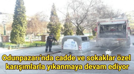 Odunpazarnda cadde ve sokaklar zel karmlarla ykanmaya devam ediyor