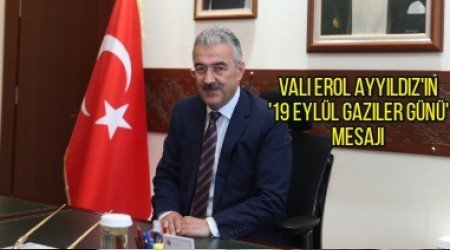 Vali Erol Ayyldz'n '19 Eyll Gaziler Gn' Mesaj