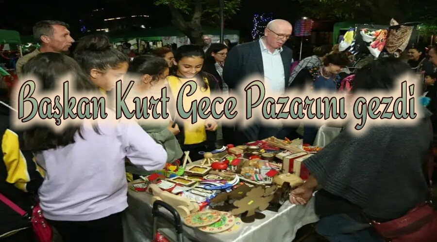 Bakan Kurt Gece Pazarn gezdi