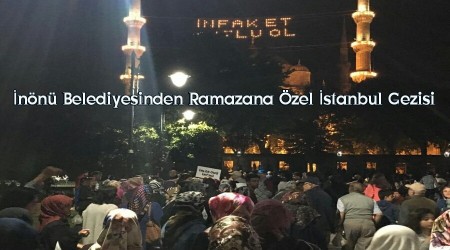 nn Belediyesinden Ramazana zel stanbul Gezisi