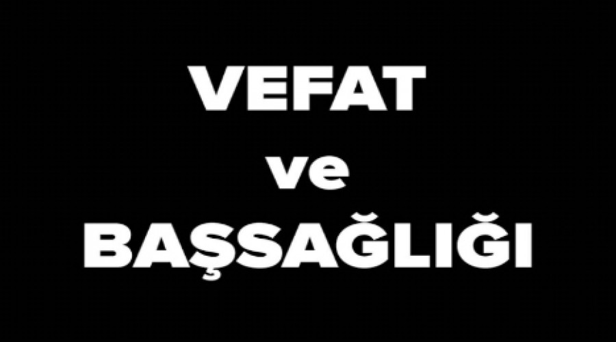 MUSTAFA TEPE VEFAT ETT