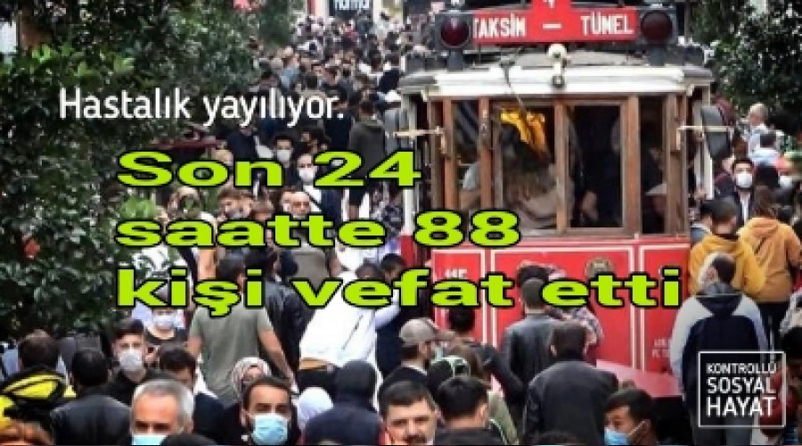 Son 24 saatte 88 kii vefat etti