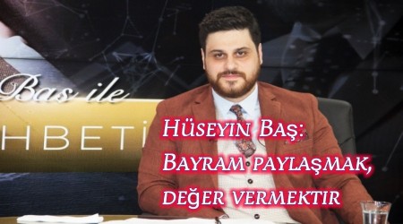 Hseyin Ba: Bayram paylamak, deer vermektir