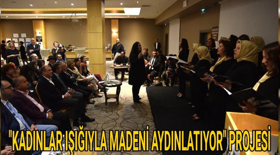 "KADINLAR IIIYLA MADEN AYDINLATIYOR" PROJES