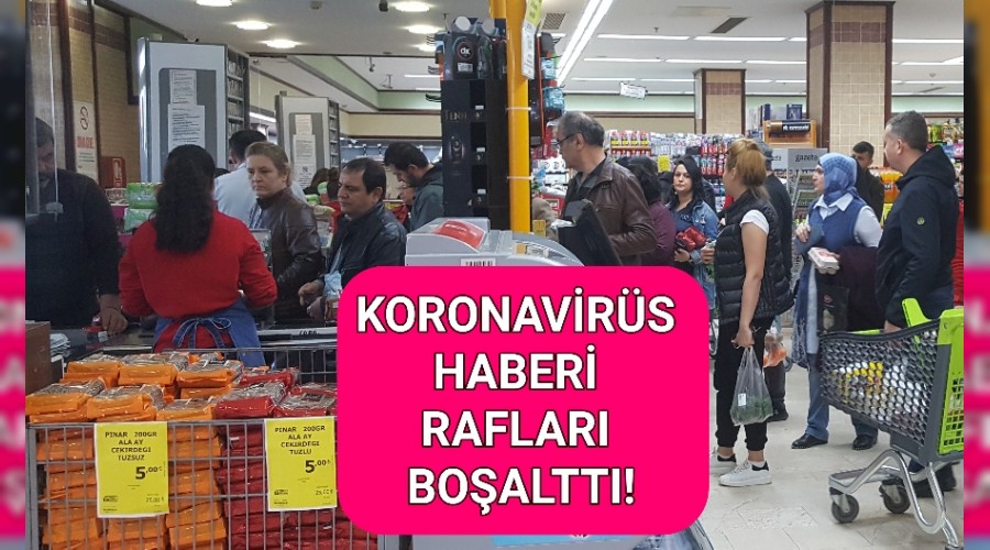 KORONAVRS HABER RAFLARI BOALTTI!