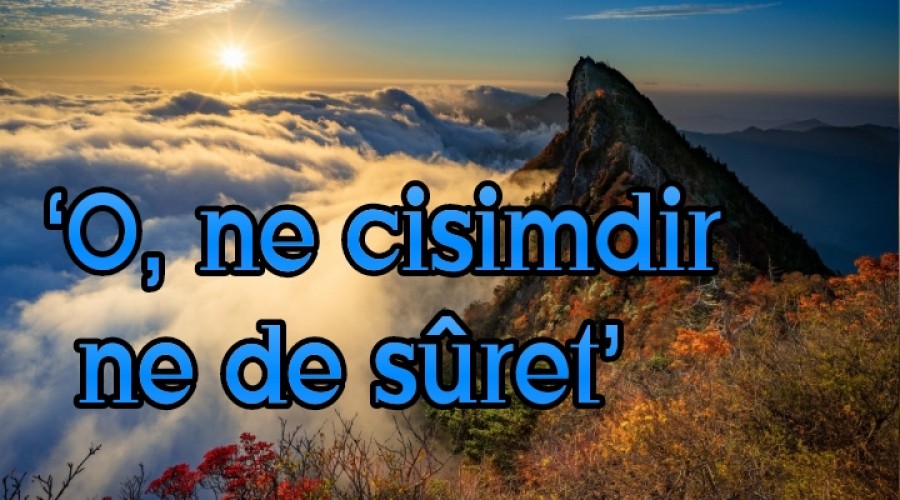 O, ne cisimdir ne de sret