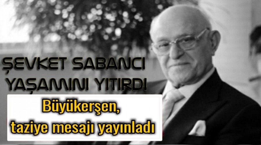 evket Sabanc yaamn yitirdi