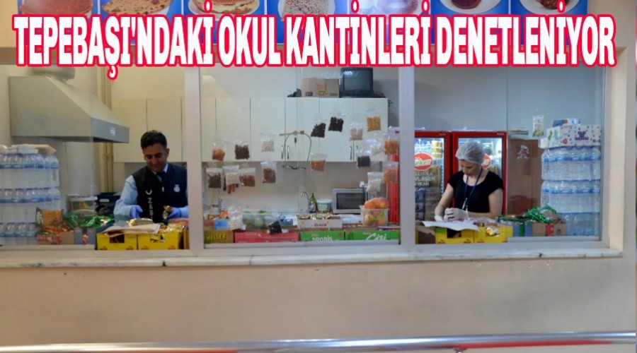 TEPEBAI'NDAK OKUL KANTNLER DENETLENYOR