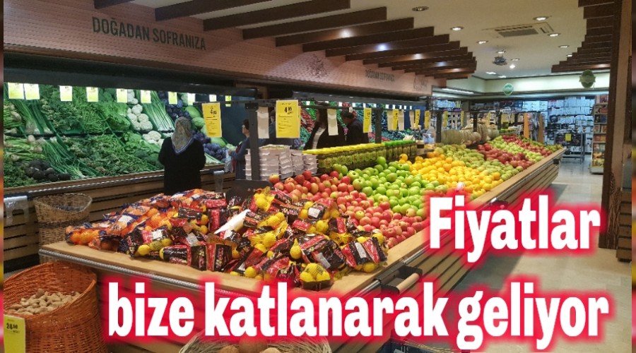 Fiyatlar bize katlanarak geliyor