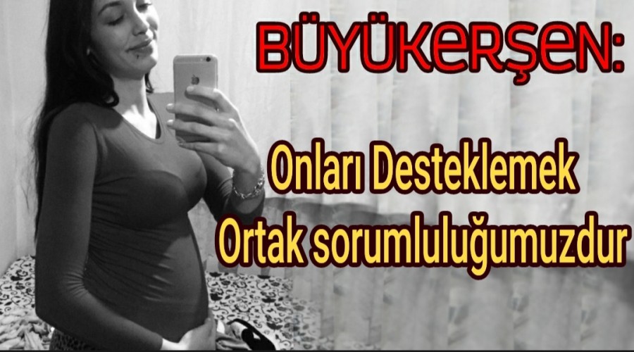 "Onlar Desteklemek Ortak Sorumluluumuzdur"