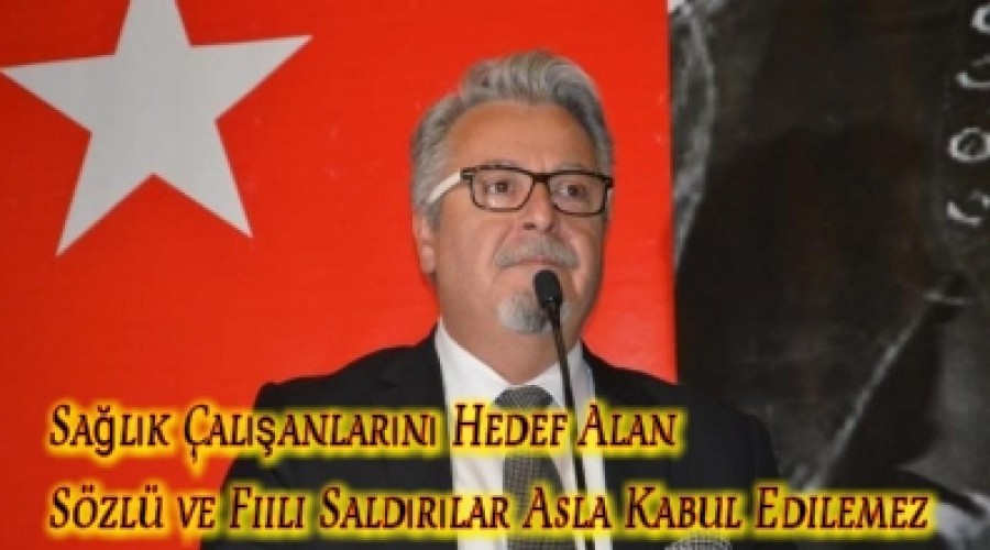 Salk alanlarn Hedef Alan Szl ve Fiili Saldrlar Asla Kabul Edilemez