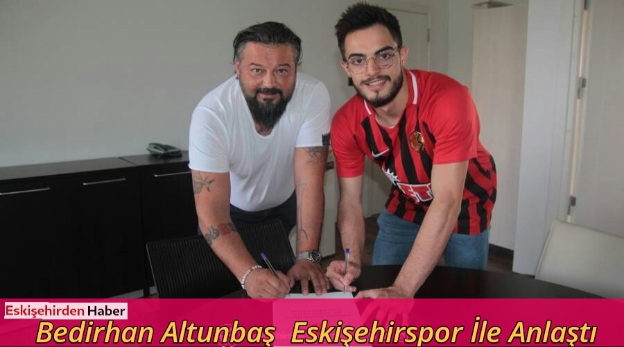 Bedirhan Altunba Eskiehirspor le Anlat