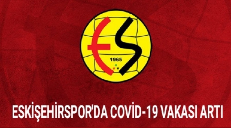 ESKEHRSPOR'DA COVD-19 VAKASI ARTI