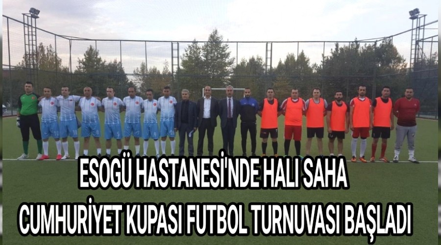 ESOG HASTANES'NDE HALI SAHA CUMHURYET KUPASI FUTBOL TURNUVASI BALADI