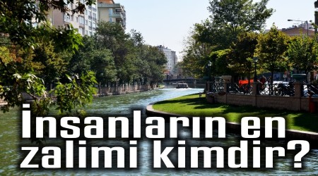 nsanlarn en zalimi kimdir?