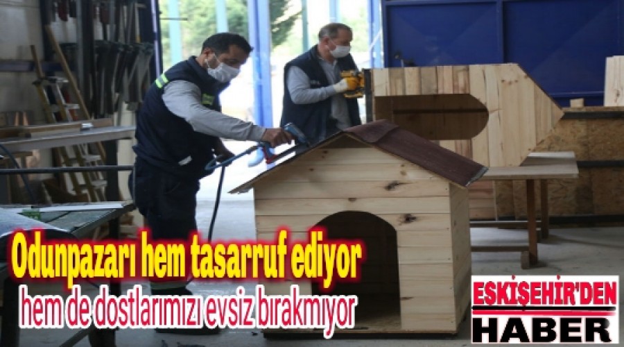 Odunpazar hem tasarruf ediyor hem de dostlarmz evsiz brakmyor