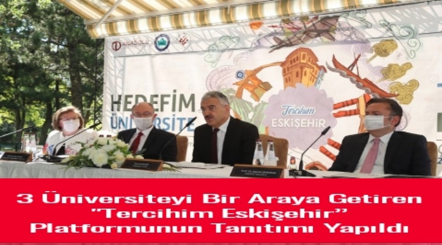 3 niversiteyi Bir Araya Getiren "Tercihim Eskiehir Platformunun Tantm Yapld