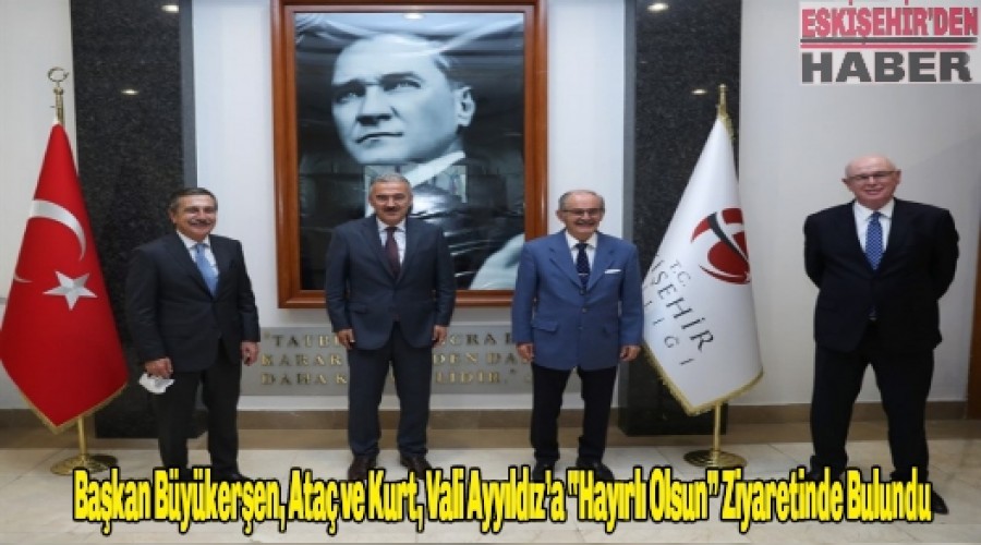 Bakan Bykeren, Ata ve Kurt, Vali Ayyldza Hayrl Olsun Ziyaretinde Bulundu