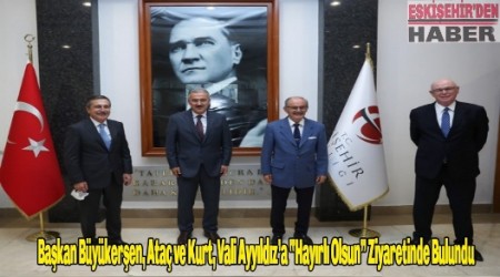 Bakan Bykeren, Ata ve Kurt, Vali Ayyldza Hayrl Olsun Ziyaretinde Bulundu